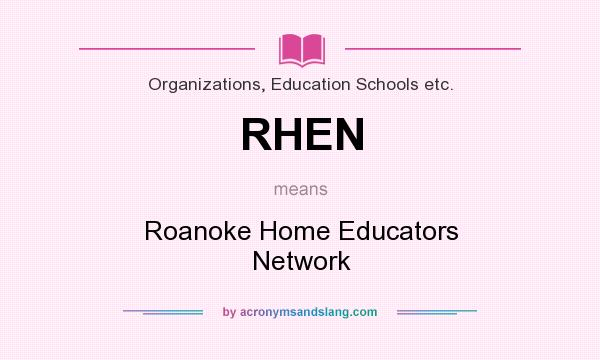 What does RHEN mean? It stands for Roanoke Home Educators Network
