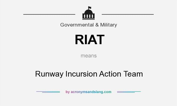What does RIAT mean? It stands for Runway Incursion Action Team