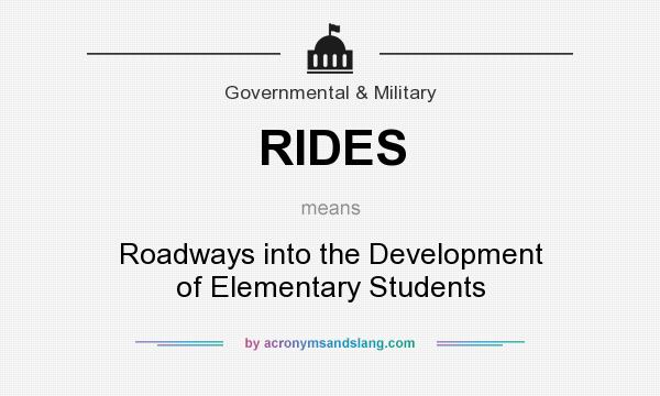 What does RIDES mean? It stands for Roadways into the Development of Elementary Students