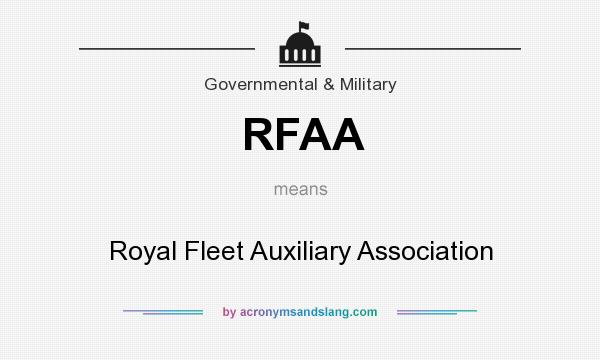 What does RFAA mean? It stands for Royal Fleet Auxiliary Association