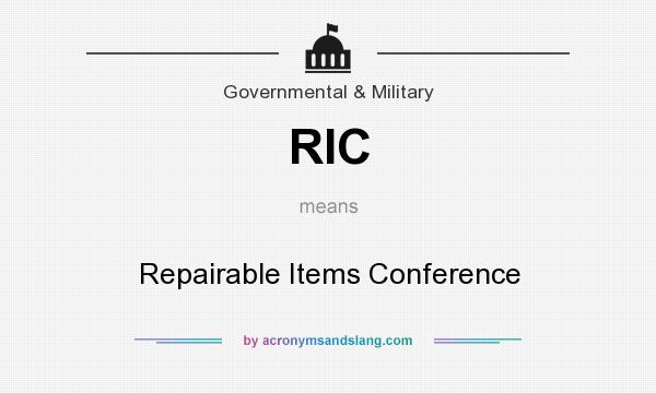 What does RIC mean? It stands for Repairable Items Conference