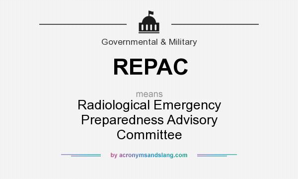 What does REPAC mean? It stands for Radiological Emergency Preparedness Advisory Committee