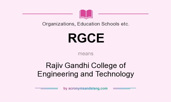 What does RGCE mean? It stands for Rajiv Gandhi College of Engineering and Technology