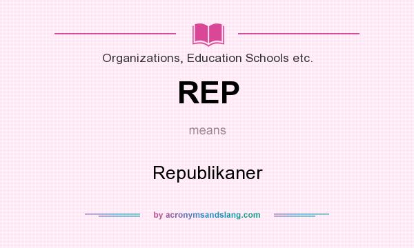 What does REP mean? It stands for Republikaner