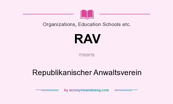 What does RAV mean? It stands for Republikanischer Anwaltsverein