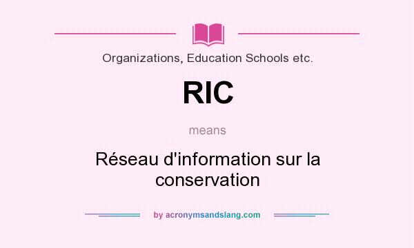 What does RIC mean? It stands for Réseau d`information sur la conservation