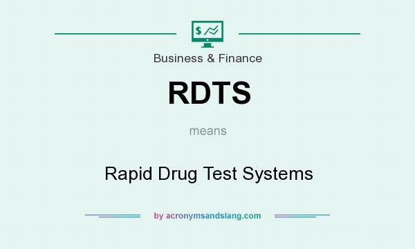 What does RDTS mean? It stands for Rapid Drug Test Systems