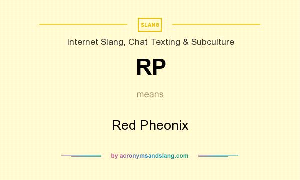 What does RP mean? It stands for Red Pheonix