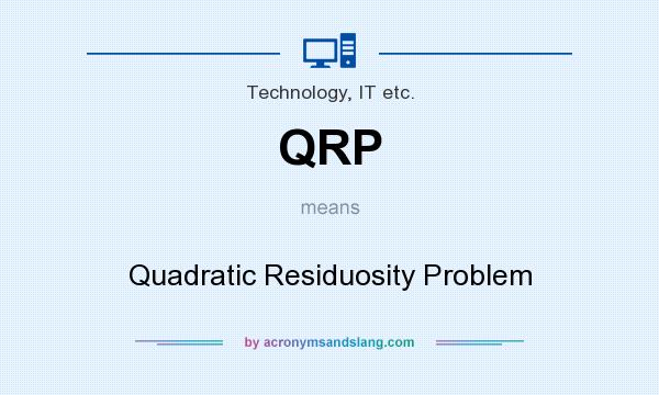What does QRP mean? It stands for Quadratic Residuosity Problem