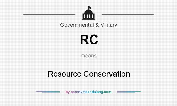 What does RC mean? It stands for Resource Conservation