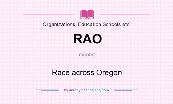What does RAO mean? It stands for Race across Oregon