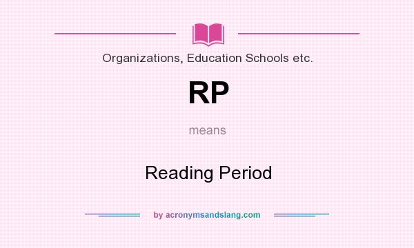 What does RP mean? It stands for Reading Period