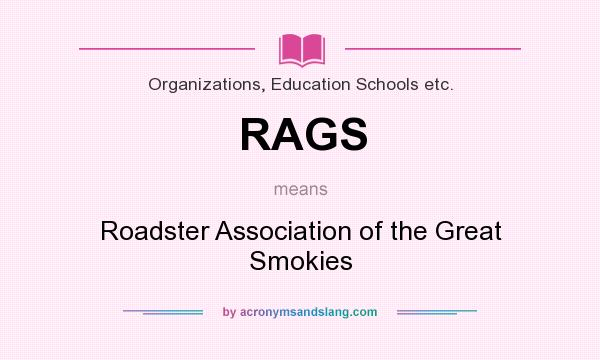 What does RAGS mean? It stands for Roadster Association of the Great Smokies