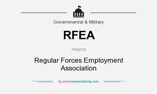 What does RFEA mean? It stands for Regular Forces Employment Association