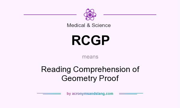 What does RCGP mean? It stands for Reading Comprehension of Geometry Proof