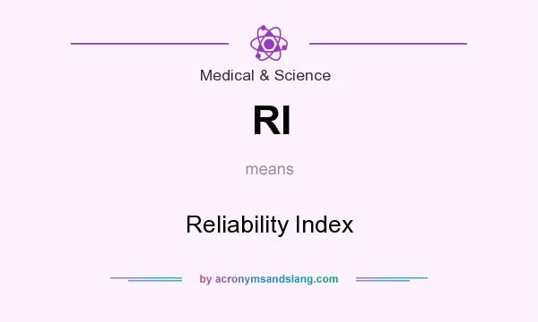 What does RI mean? It stands for Reliability Index