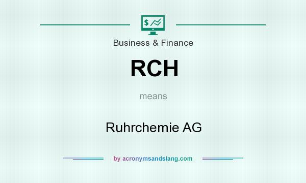 What does RCH mean? It stands for Ruhrchemie AG
