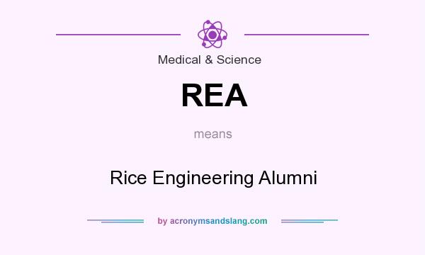 What does REA mean? It stands for Rice Engineering Alumni