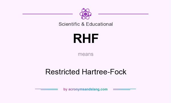 What does RHF mean? It stands for Restricted Hartree-Fock