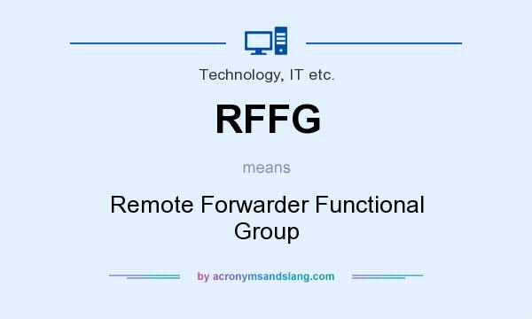 What does RFFG mean? It stands for Remote Forwarder Functional Group