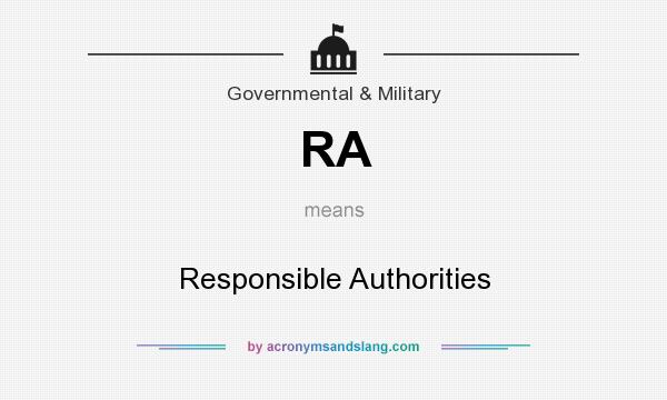 What does RA mean? It stands for Responsible Authorities