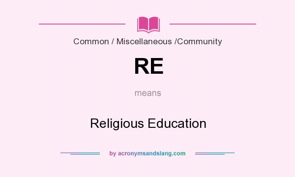 What does RE mean? It stands for Religious Education