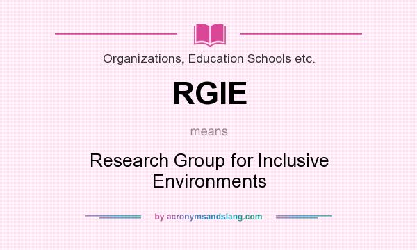 What does RGIE mean? It stands for Research Group for Inclusive Environments