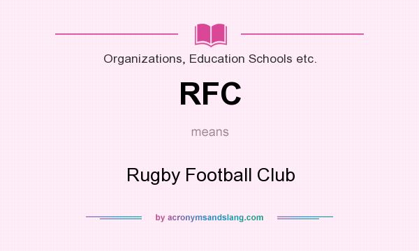 What does RFC mean? It stands for Rugby Football Club