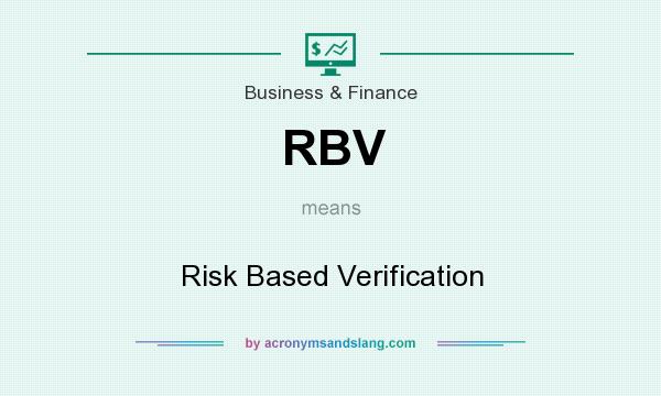 What does RBV mean? It stands for Risk Based Verification