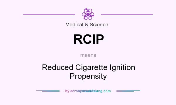 What does RCIP mean? It stands for Reduced Cigarette Ignition Propensity