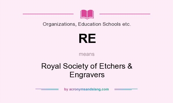 What does RE mean? It stands for Royal Society of Etchers & Engravers