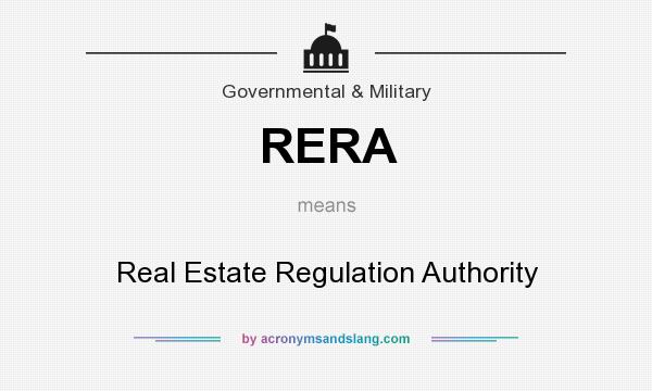 What does RERA mean? It stands for Real Estate Regulation Authority