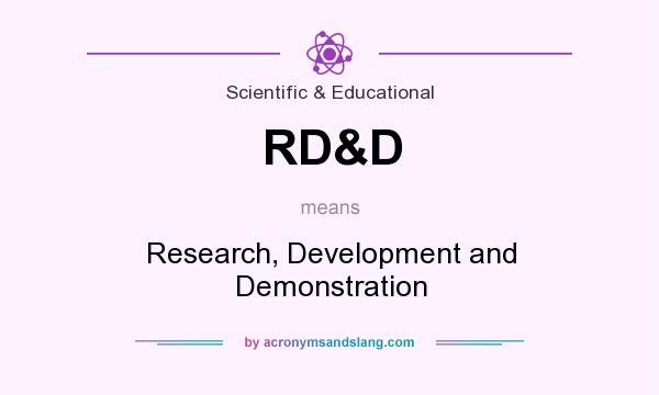 What does RD&D mean? It stands for Research, Development and Demonstration