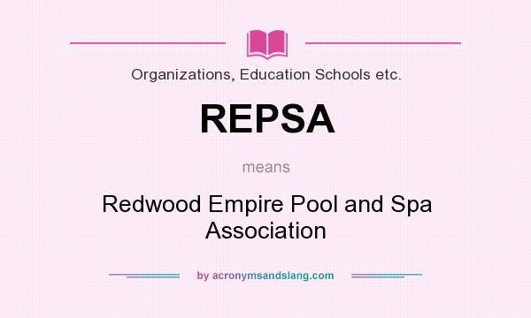 What does REPSA mean? It stands for Redwood Empire Pool and Spa Association