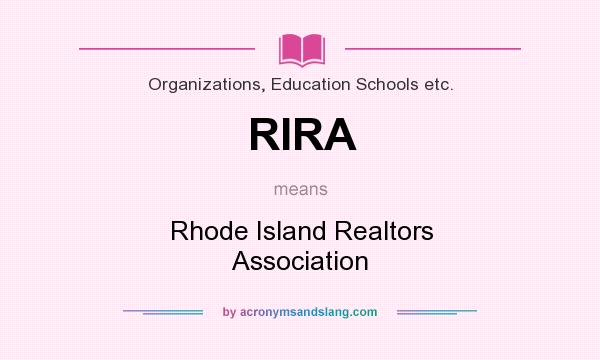 What does RIRA mean? It stands for Rhode Island Realtors Association