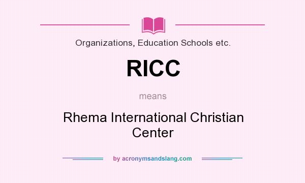 What does RICC mean? It stands for Rhema International Christian Center