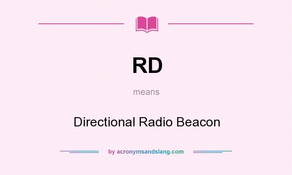 What does RD mean? It stands for Directional Radio Beacon