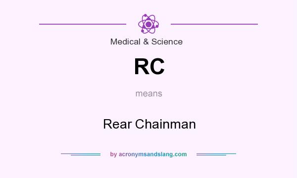 What does RC mean? It stands for Rear Chainman