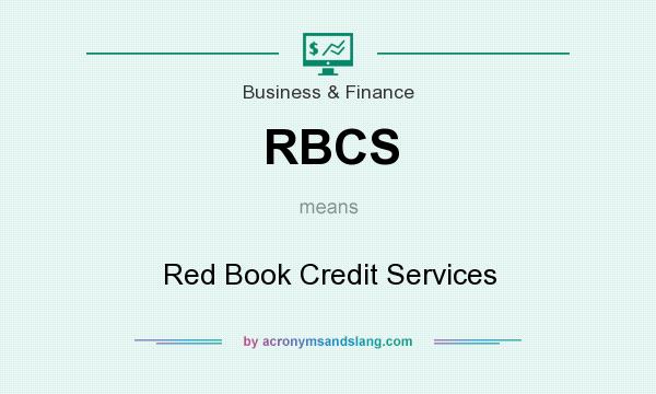 What does RBCS mean? It stands for Red Book Credit Services