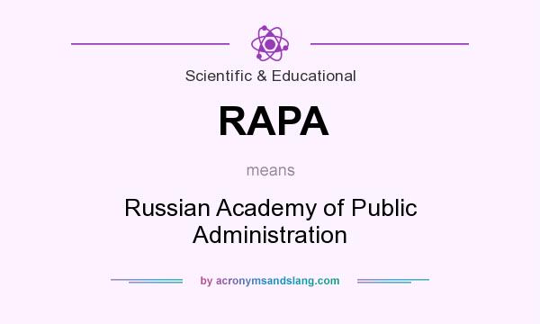 What does RAPA mean? It stands for Russian Academy of Public Administration