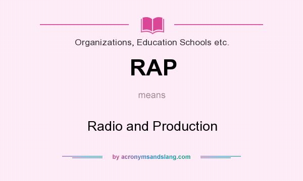 What does RAP mean? It stands for Radio and Production
