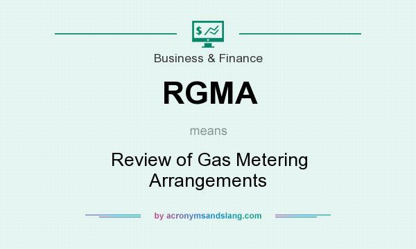 What does RGMA mean? It stands for Review of Gas Metering Arrangements