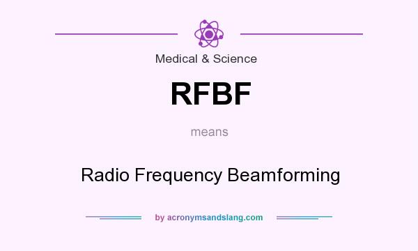 What does RFBF mean? It stands for Radio Frequency Beamforming