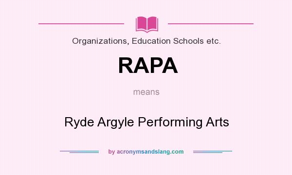 What does RAPA mean? It stands for Ryde Argyle Performing Arts