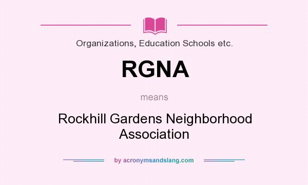 What does RGNA mean? It stands for Rockhill Gardens Neighborhood Association