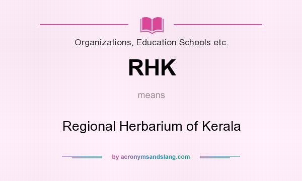 What does RHK mean? It stands for Regional Herbarium of Kerala