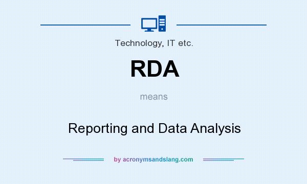 What does RDA mean? It stands for Reporting and Data Analysis