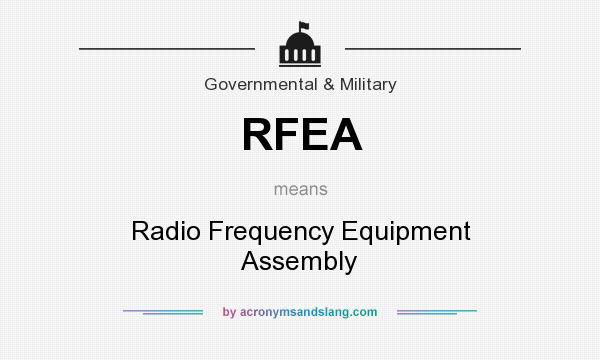 What does RFEA mean? It stands for Radio Frequency Equipment Assembly