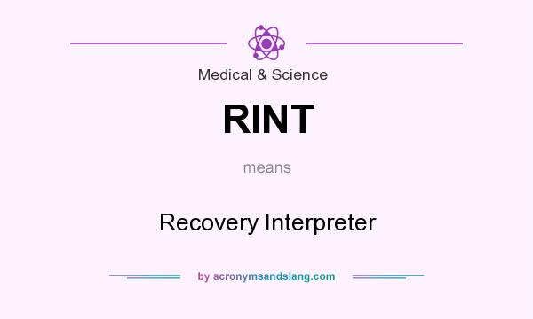 What does RINT mean? It stands for Recovery Interpreter