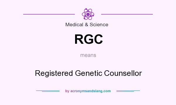 What does RGC mean? It stands for Registered Genetic Counsellor